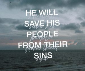 Jesus will save His people from their sins