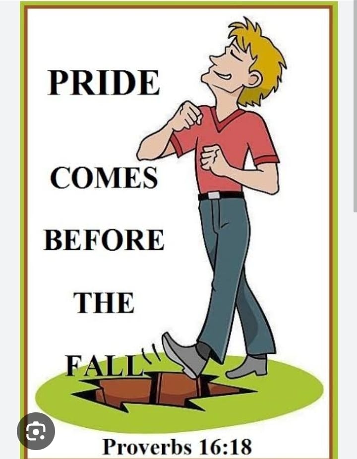 Pride comes before a fall विनाश से पहले अभिमान आता है