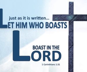 Let us boast in the Lord