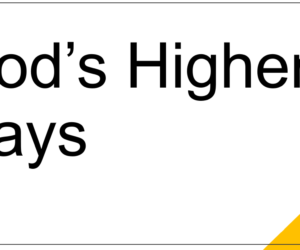 God’s higher ways
