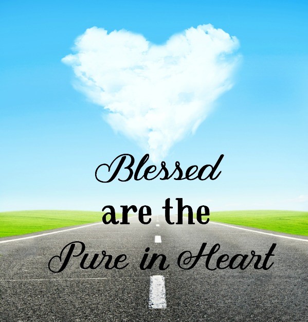 Blessed are the pure in heart