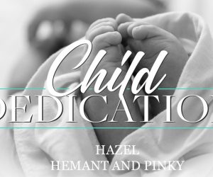 Child Dedication of Hazel Pillay  हेज़ल पिल्ले का बाल समर्पण 17th May 2026