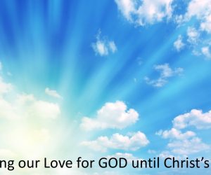 Enduring our Love for GOD until Christ’s return