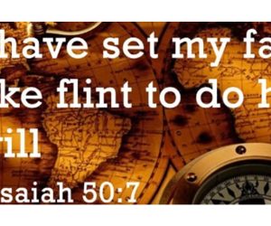 God sets my face like a flint