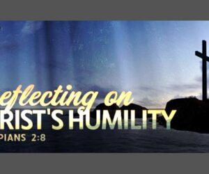 Reflecting on Christ’s Humility