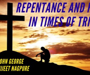 Repentance and Faith in times of trial