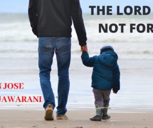 The Lord will not forsake me